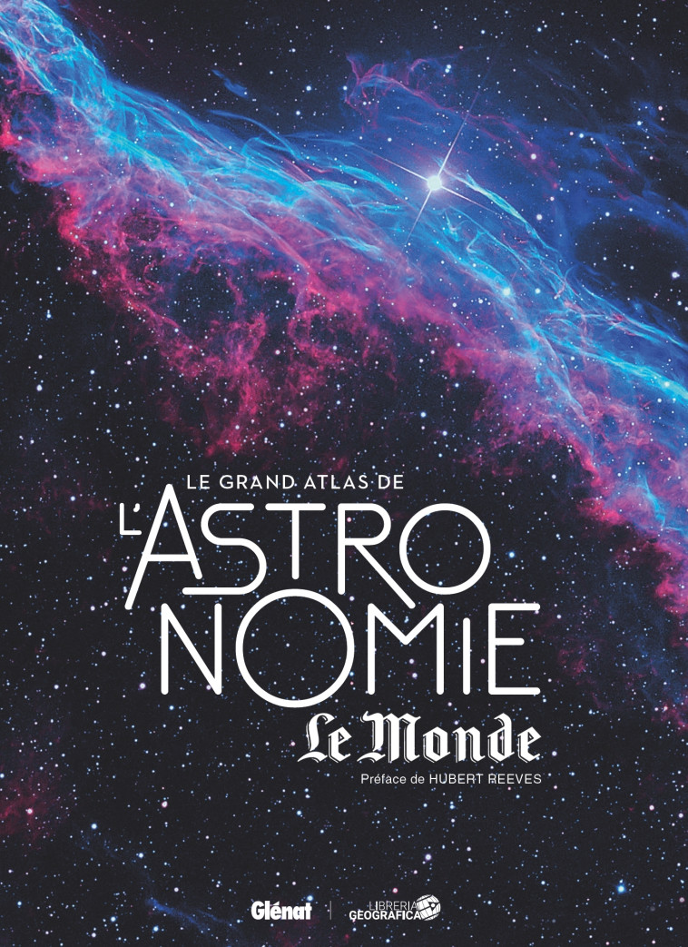 LE GRAND ATLAS DE L'ASTRONOMIE 6E ED - REEVES HUBERT - GLENAT