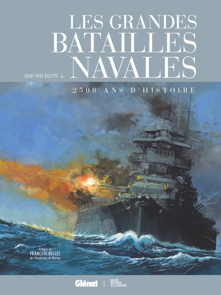 LES GRANDES BATAILLES NAVALES - 2500 ANS D'HISTOIRE - DELITTE/BELLEC - GLENAT