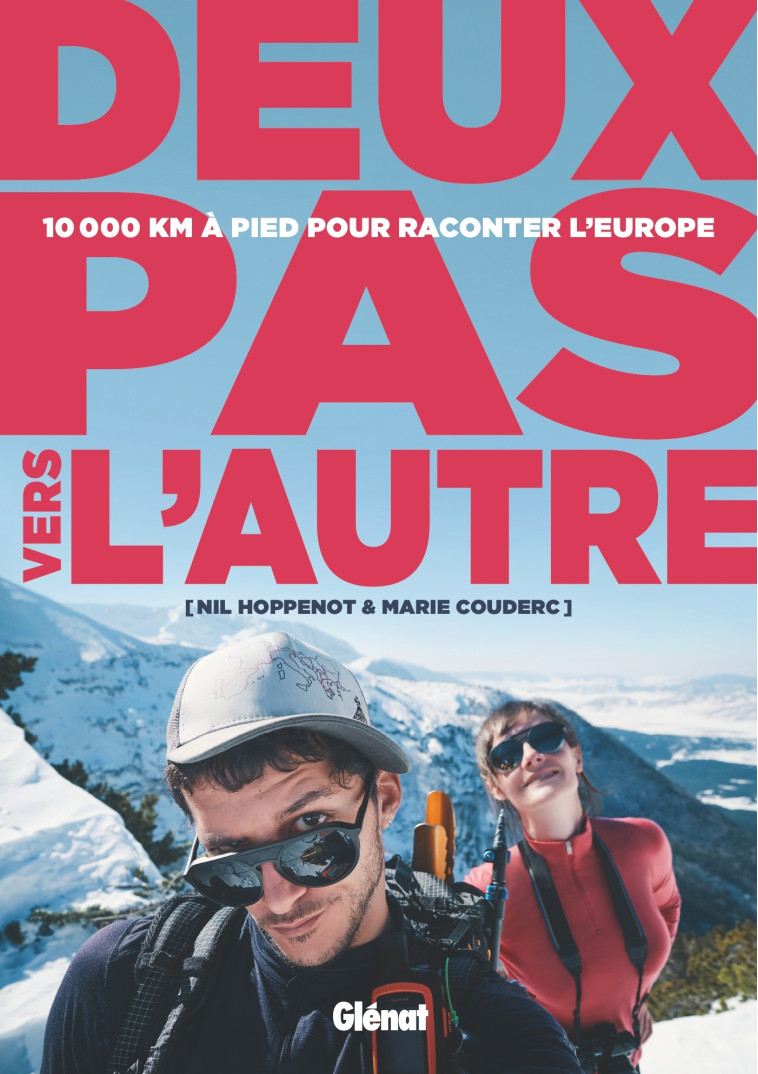 DEUX PAS VERS L'AUTRE - 10 000 KM A PIED POUR RACONTER L'EUROPE - COUDERC/HOPPENOT - GLENAT