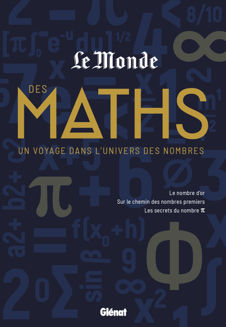 LE MONDE DES MATHS - UN VOYAGE DANS L'UNIVERS DES NOMBRES - XXX - GLENAT