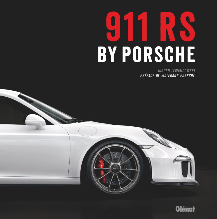 PORSCHE 911 RS BY PORSCHE - LEWANDOWSKI/PORSCHE - GLENAT