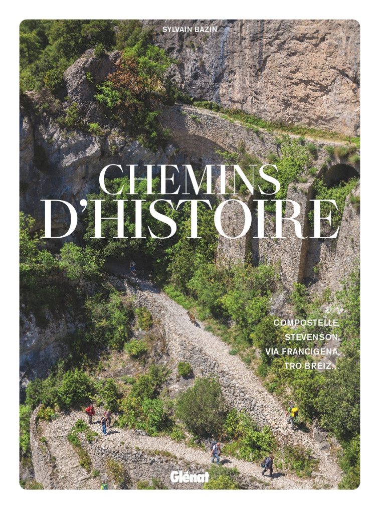 CHEMINS D'HISTOIRE - BAZIN SYLVAIN - GLENAT