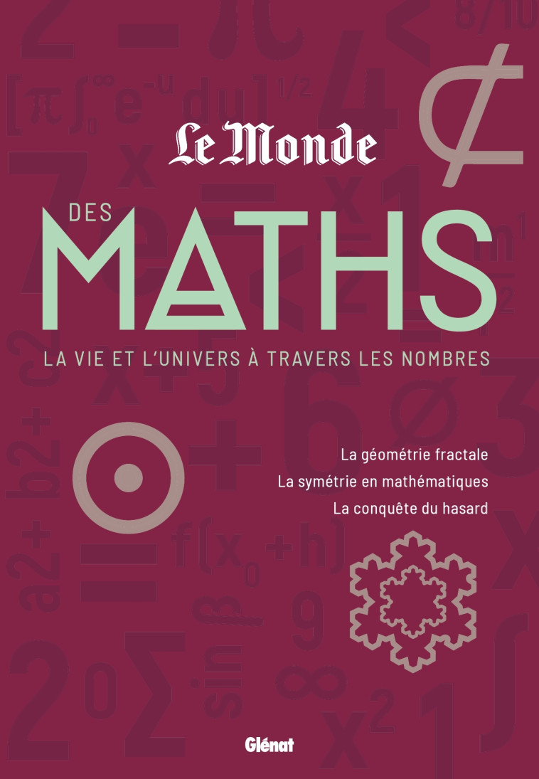 LE MONDE DES MATHS 2 - LA VIE ET L'UNIVERS A TRAVERS LES NOMBRES - XXX - GLENAT