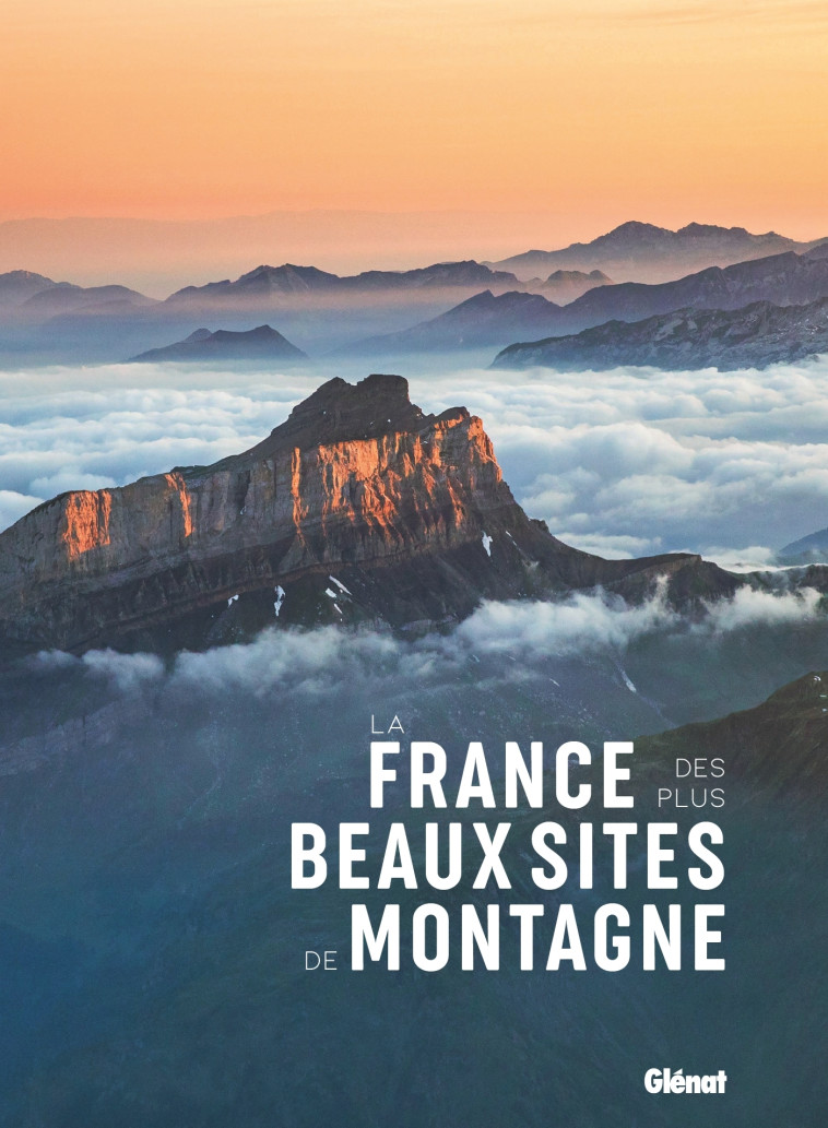 LA FRANCE DES PLUS BEAUX SITES DE MONTAGNE - XXX - GLENAT