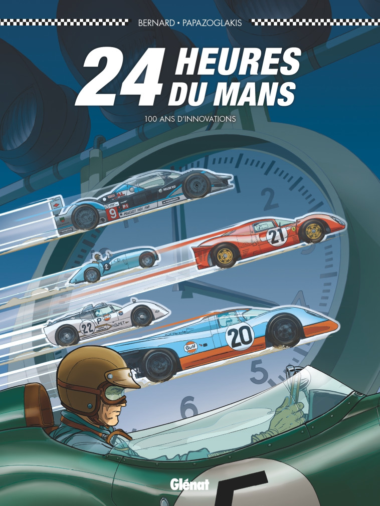 24 HEURES DU MANS - 100 ANS D'INNOVATIONS - BERNARD/PAPAZOGLAKIS - GLENAT