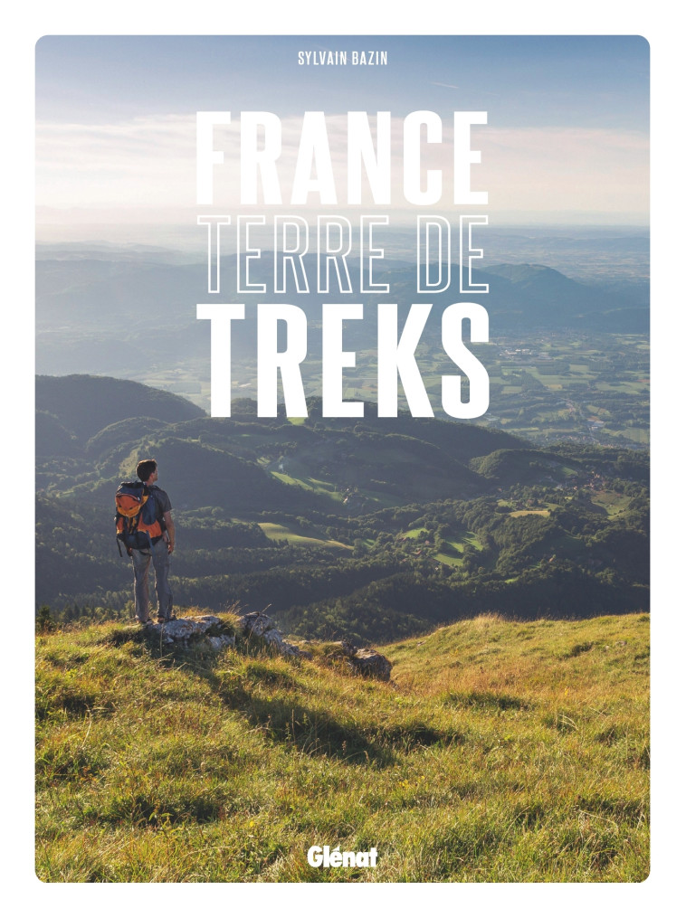 FRANCE, TERRE DE TREKS - BAZIN SYLVAIN - GLENAT