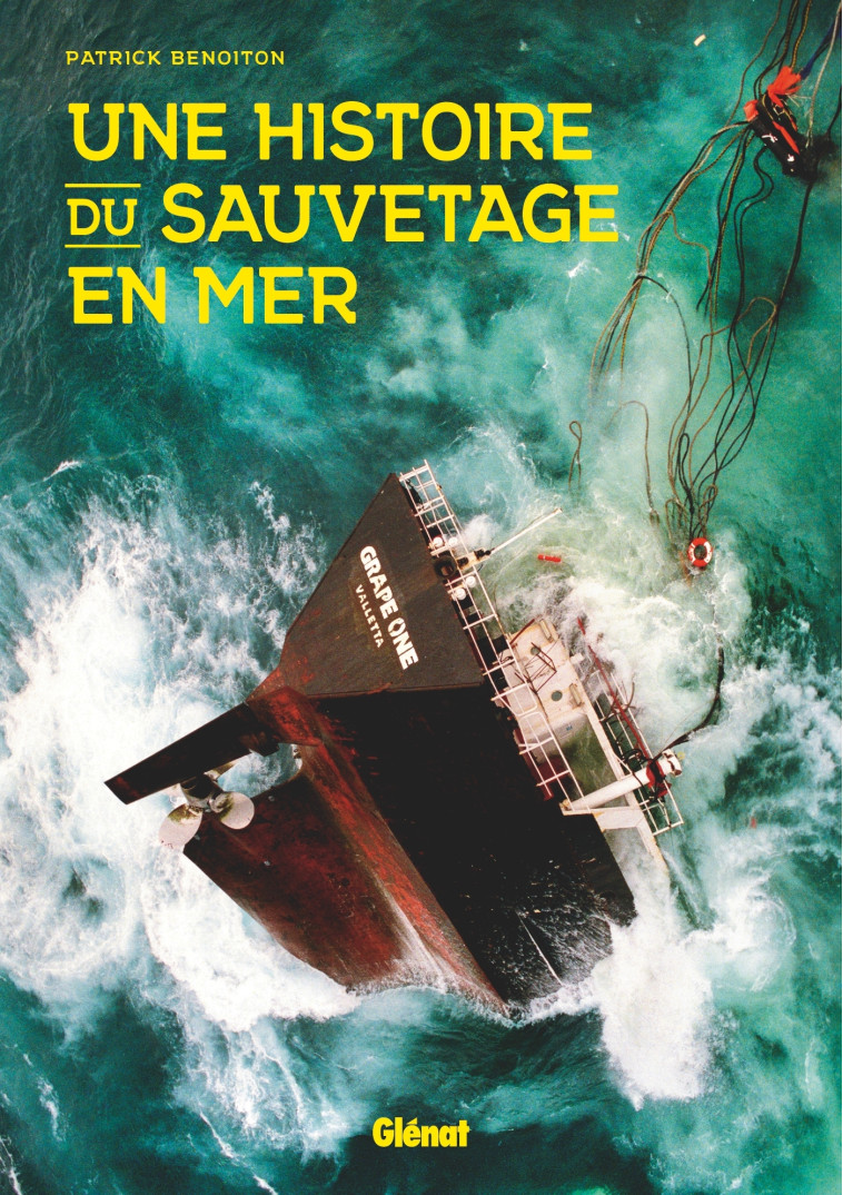 UNE HISTOIRE DU SAUVETAGE EN MER - BENOITON PATRICK - GLENAT