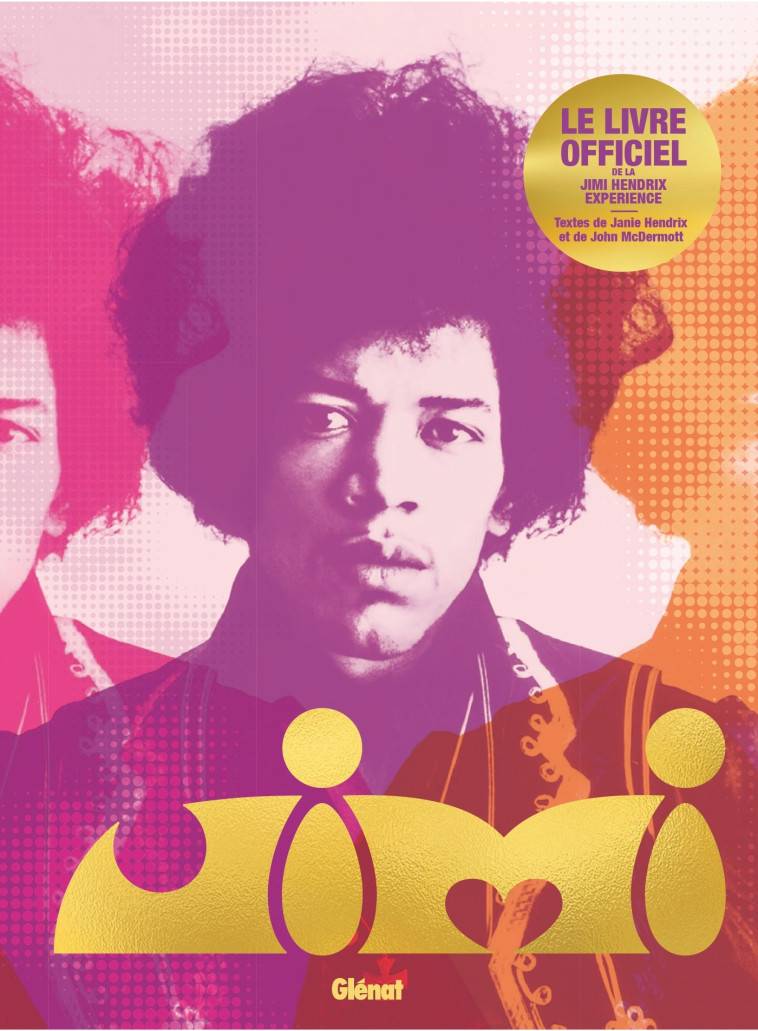 JIMI HENDRIX, LE LIVRE OFFICIEL - MCDERMOTT/HENDRIX - GLENAT