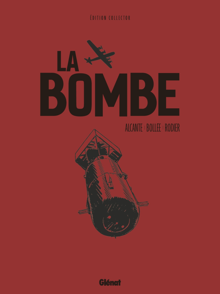 LA BOMBE - EDITION COLLECTOR - BOLLEE/ALCANTE - GLENAT