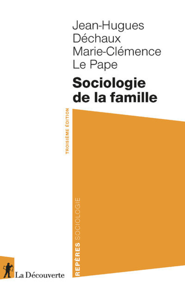 SOCIOLOGIE DE LA FAMILLE - DECHAUX/LE PAPE - LA DECOUVERTE