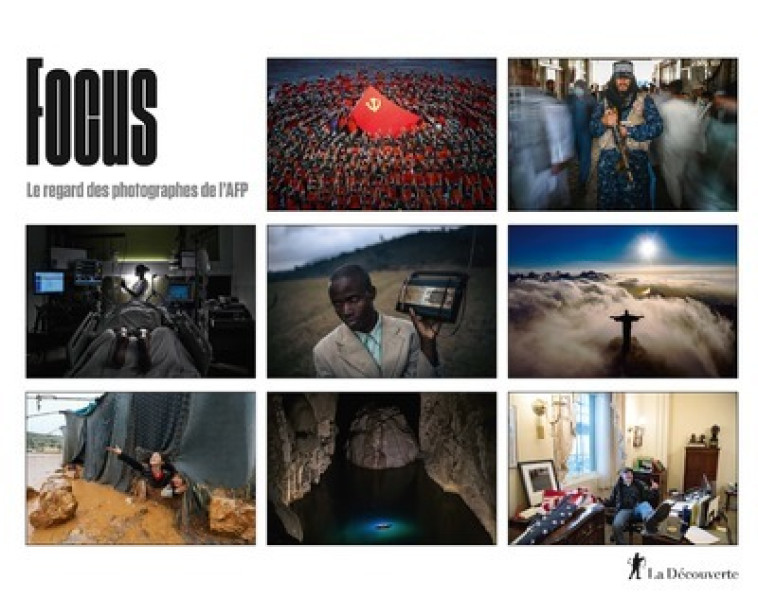 FOCUS. LE REGARD DES PHOTOGRAPHES DE L'AFP (2021) - AGENCE FRANCE PRESSE - LA DECOUVERTE