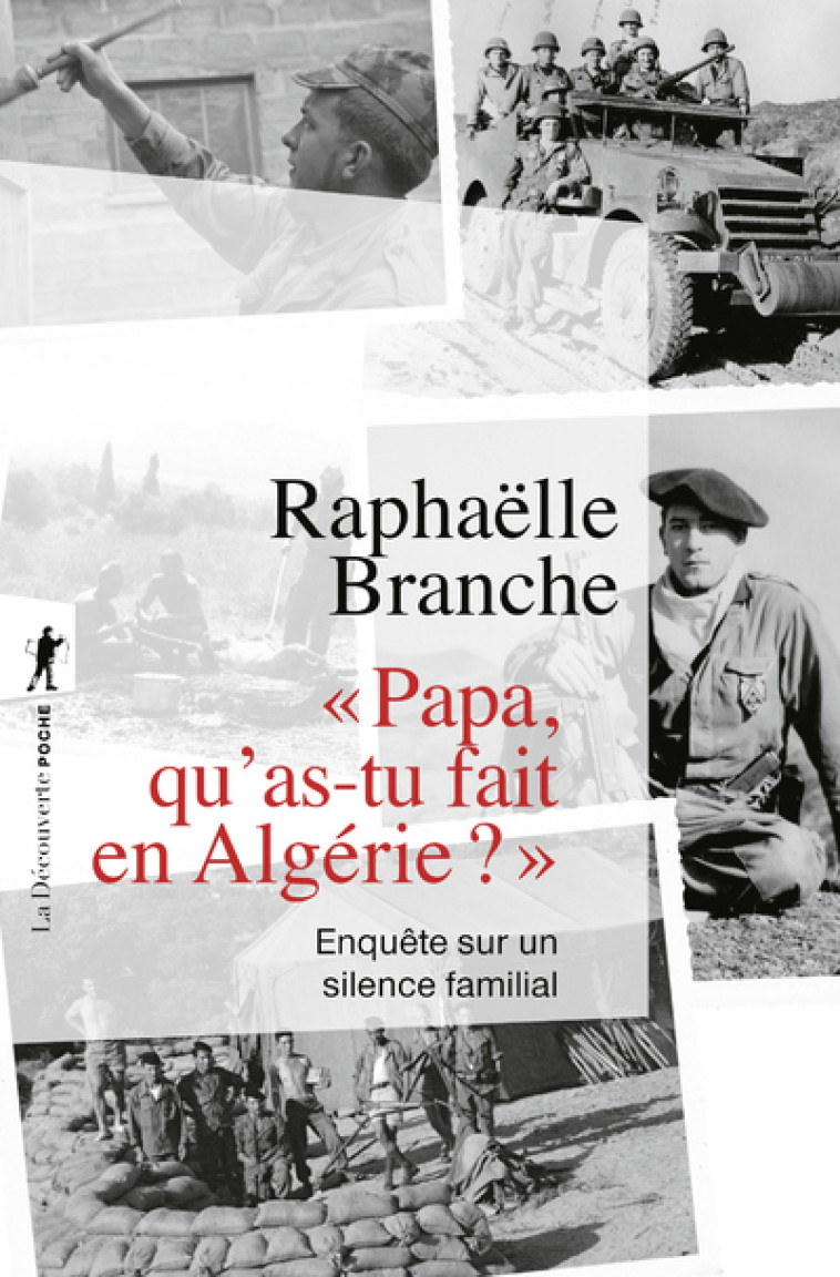 PAPA, QU'AS-TU FAIT EN ALGERIE ? - BRANCHE RAPHAELLE - LA DECOUVERTE