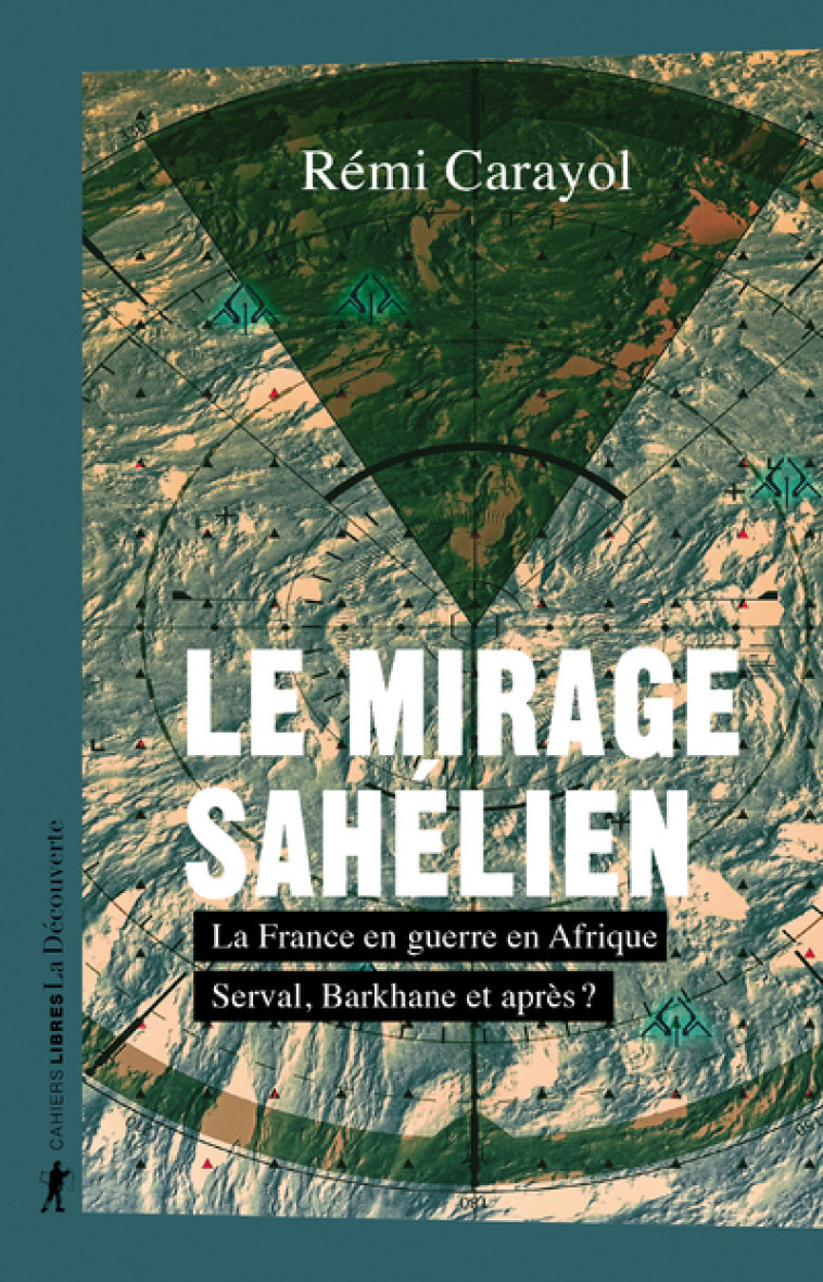 LE MIRAGE SAHELIEN - CARAYOL REMI - LA DECOUVERTE