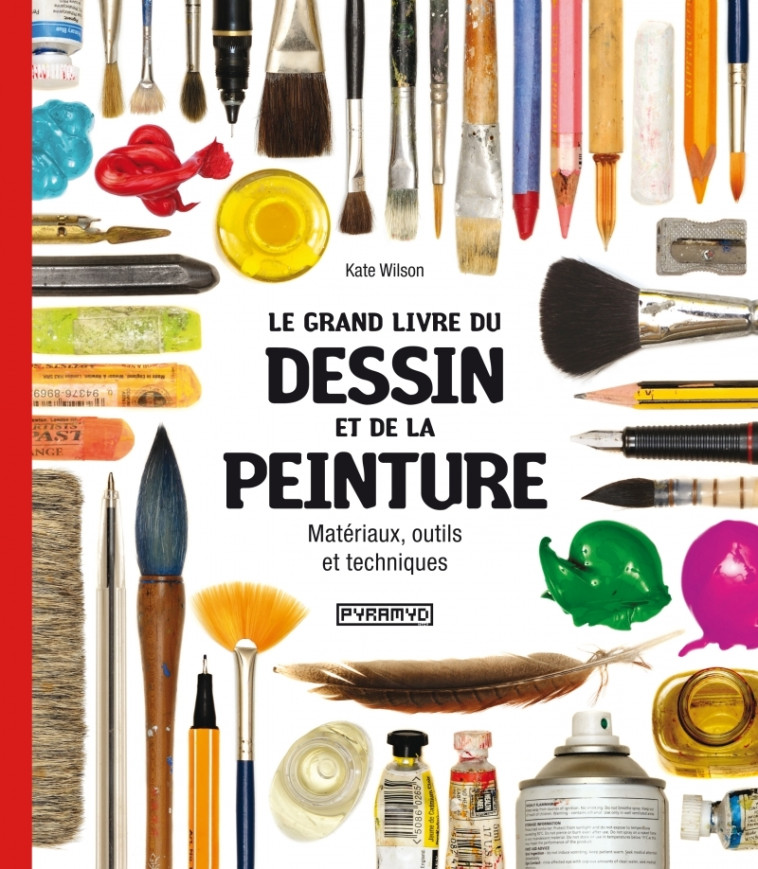 GRAND LIVRE DU DESSIN ET DE LA PEINTURE (LE ) - WILSON KATE - PYRAMYD