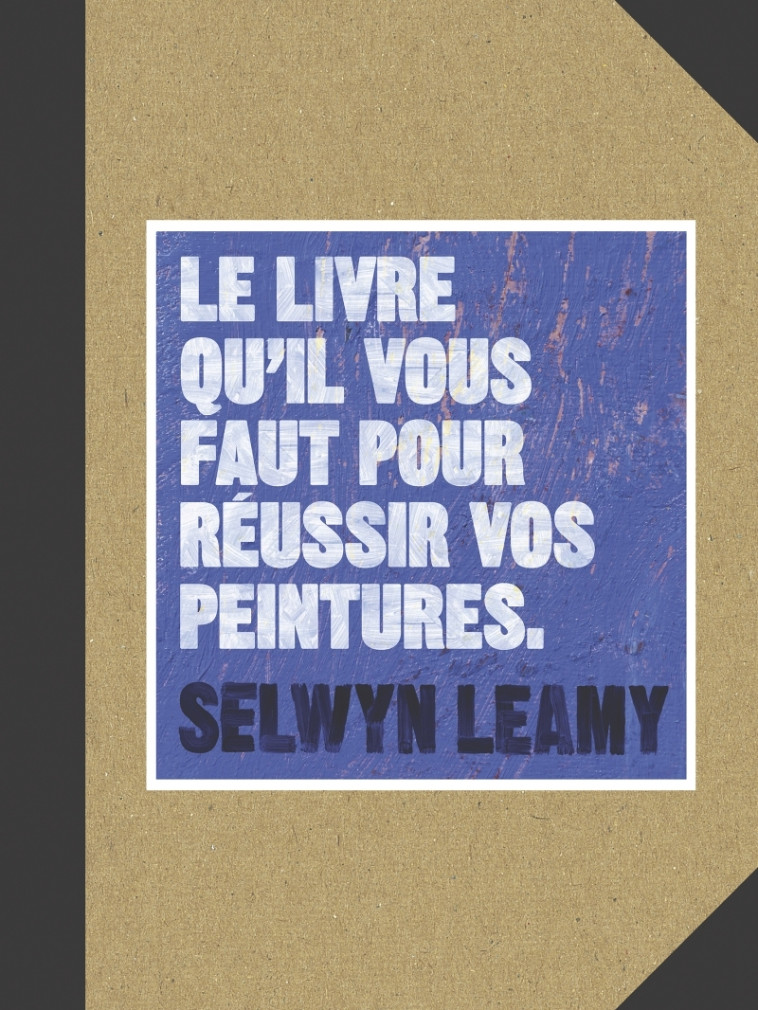 LE LIVRE QU'IL VOUS FAUT POUR REUSSIR VOS P EINTURES - LEAMY SELWYN - PYRAMYD