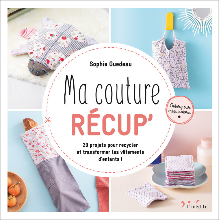 MA COUTURE RECUP - GUEDEAU SOPHIE - INEDITE