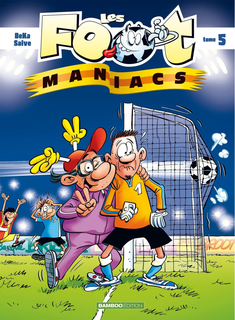 LES FOOT MANIACS T05 - BEKA/SAIVE - BAMBOO