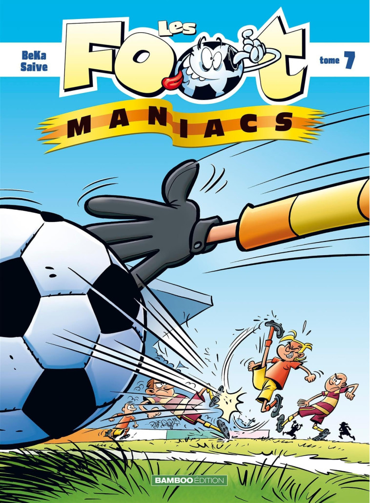 LES FOOT MANIACS T07 - BEKA - BAMBOO