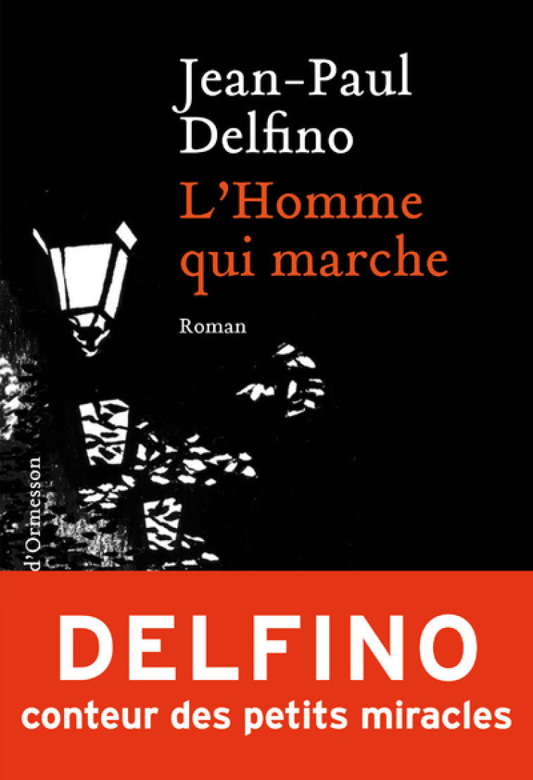 L'HOMME QUI MARCHE - DELFINO JEAN-PAUL - H D ORMESSON