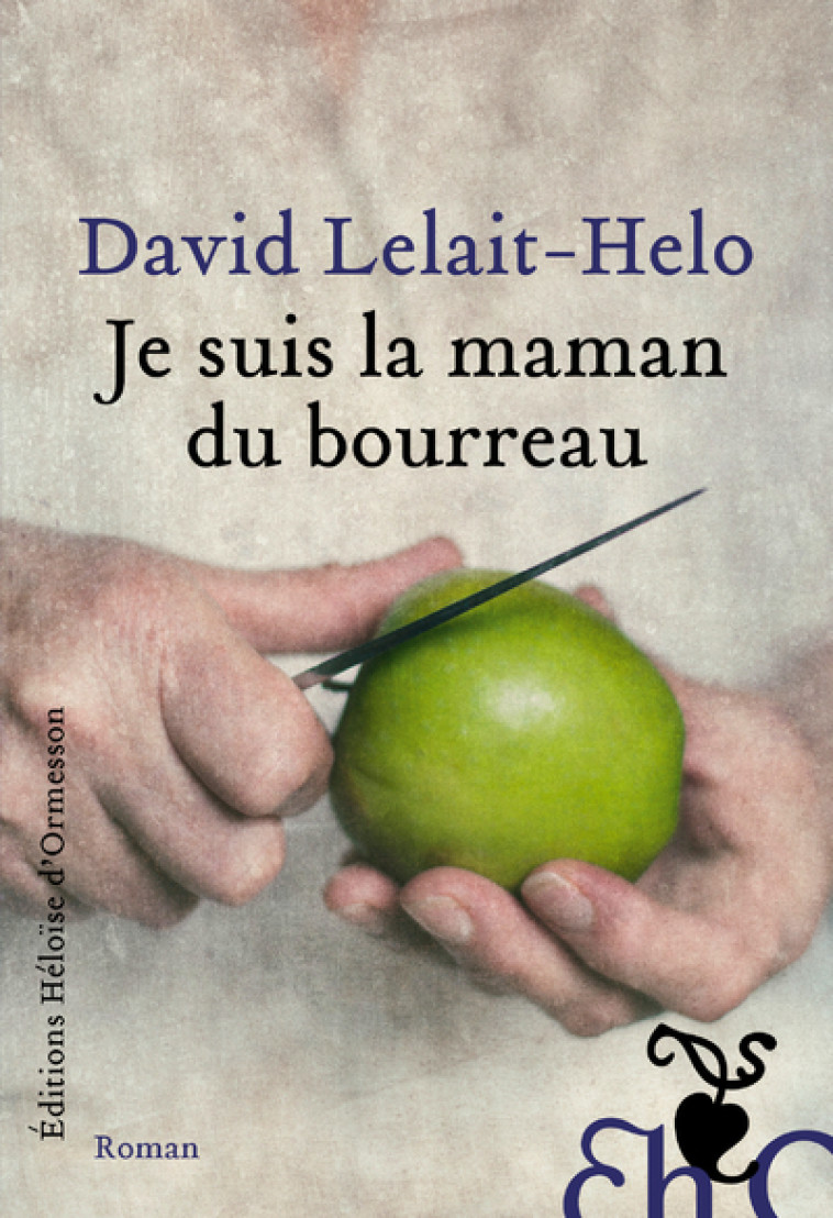 JE SUIS LA MAMAN DU BOURREAU - LELAIT-HELO DAVID - H D ORMESSON