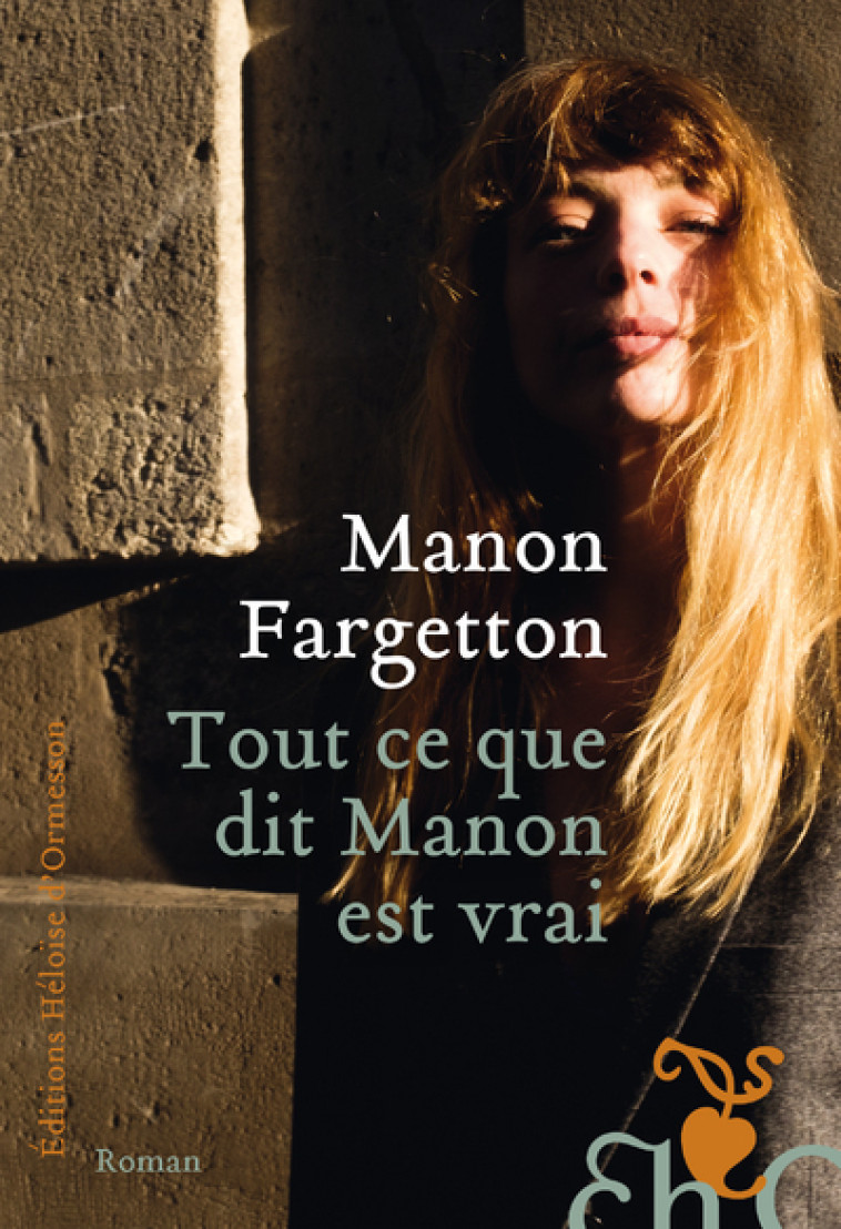 TOUT CE QUE DIT MANON EST VRAI - FARGETTON MANON - H D ORMESSON