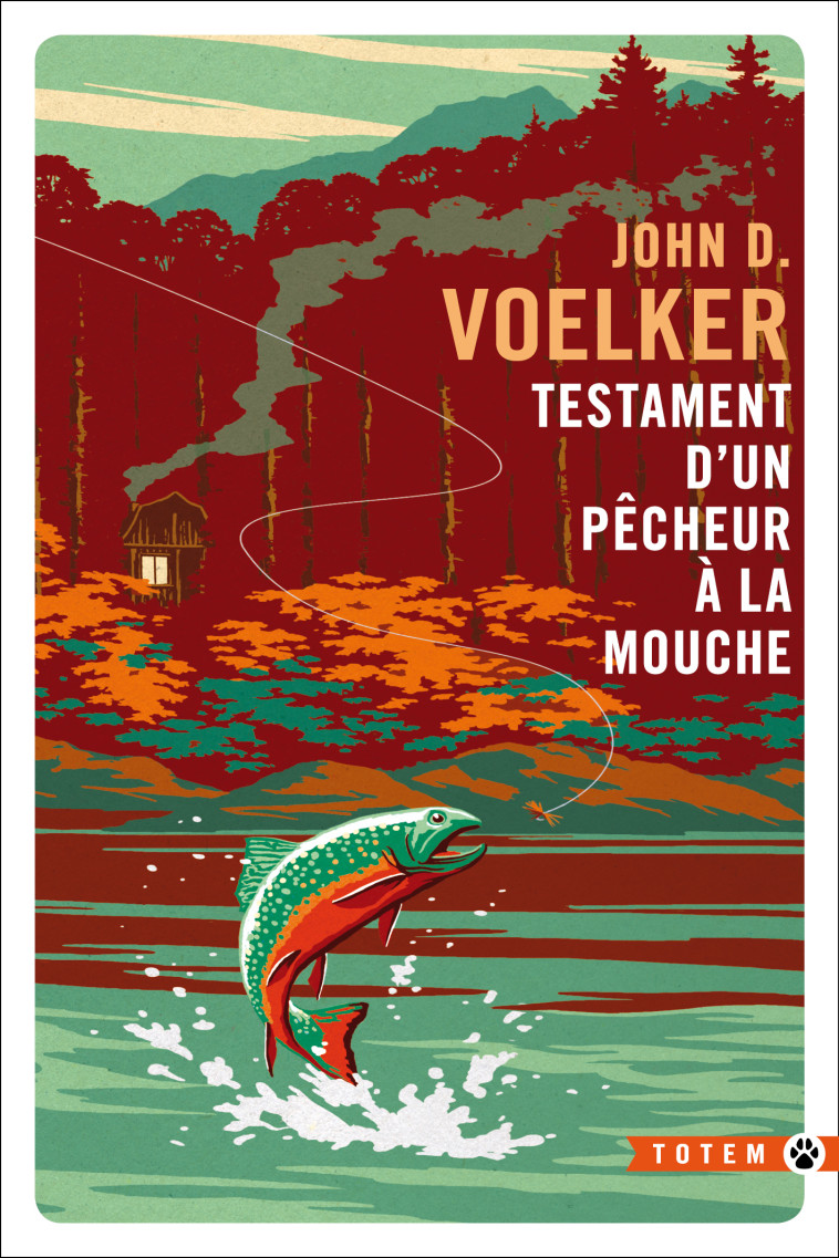 TESTAMENT D'UN PECHEUR A LA MOUCHE - VOELKER JOHN D - GALLMEISTER