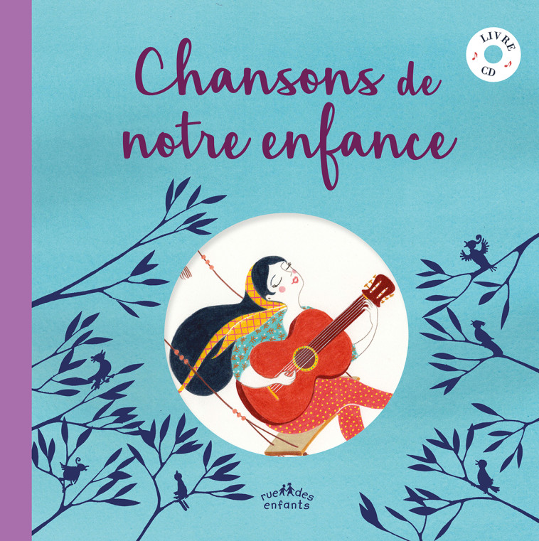 CHANSONS DE NOTRE ENFANCE AVEC CD - COLLECTIF - CTP RUE ENFANTS