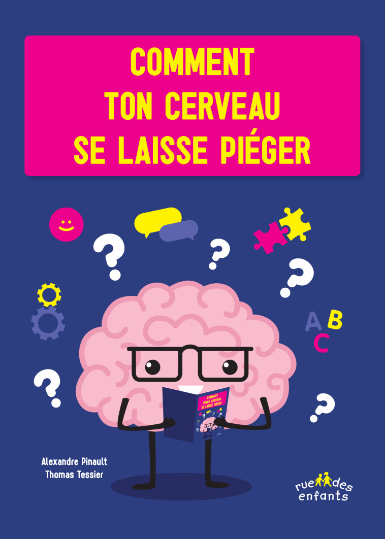 COMMENT TON CERVEAU SE LAISSE PIEGER - COLLECTIF - CTP RUE ENFANTS