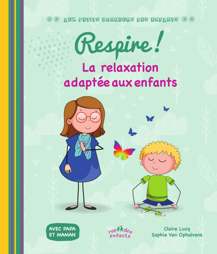 RESPIRE! LA RELAXATION ADAPTEE AUX ENFANTS - LUCQ/VAN OPHALVENS - CTP RUE ENFANTS