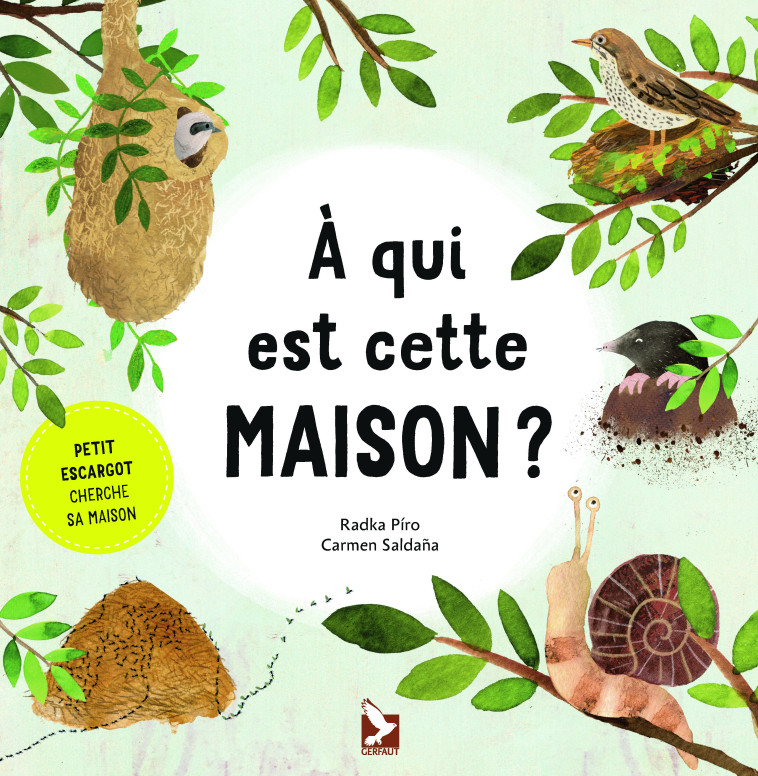 A QUI EST CETTE MAISON? - PETIT ESCARGOT CHERCHE SA MAISON - JANSKA/SALDANA - GERFAUT JEUNESS