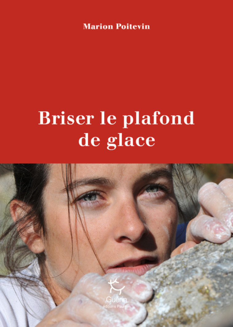 BRISER LE PLAFOND DE GLACE - POINTEVIN MARION - PAULSEN GUERIN