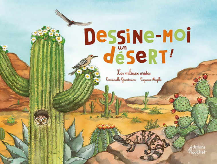 DESSINE-MOI UN DESERT ! - GRUNDMANN EMMANUELLE/MAZILLE C - RICOCHET