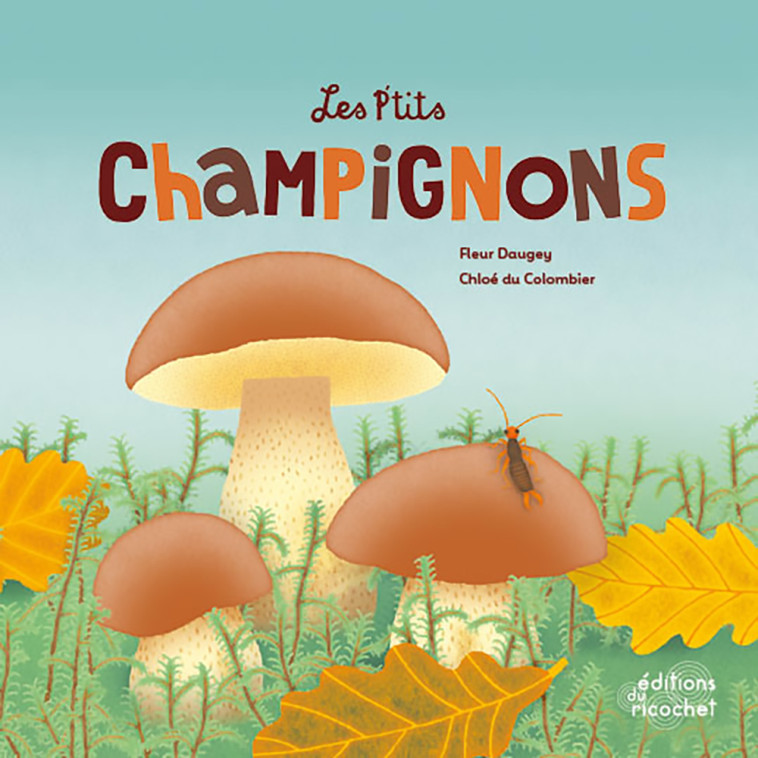 LES P'TITS CHAMPIGNONS - DAUGEY/COLOMBIER - RICOCHET