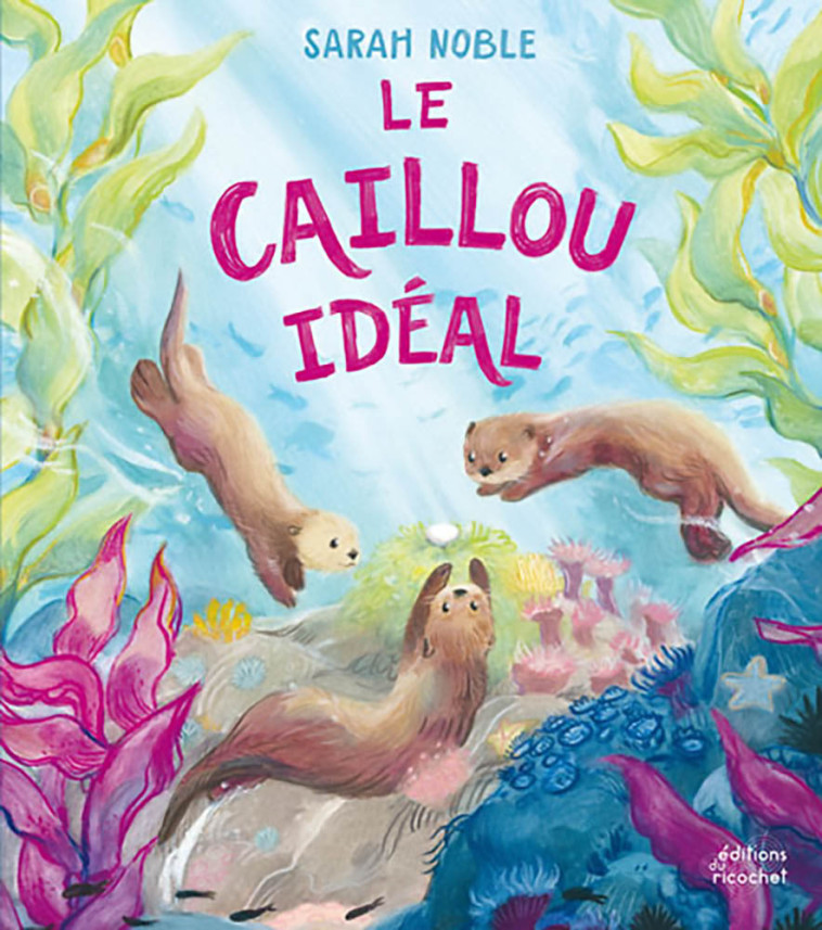 LE CAILLOU IDEAL - NOBLE SARAH - RICOCHET