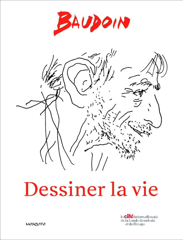 BAUDOIN, DESSINER LA VIE - COLLECTIF/GROENSTEEN - MOSQUITO