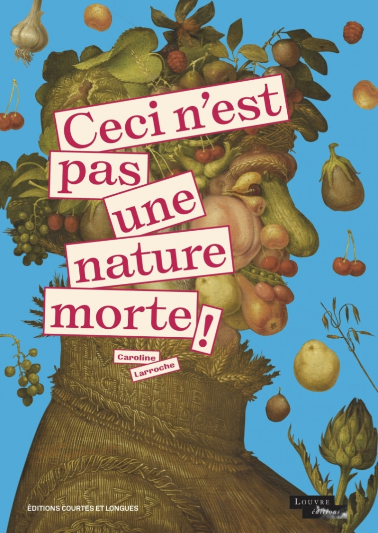 CECI N'EST PAS UNE NATURE MORTE ! - LARROCHE CAROLINE - COURTES LONGUES