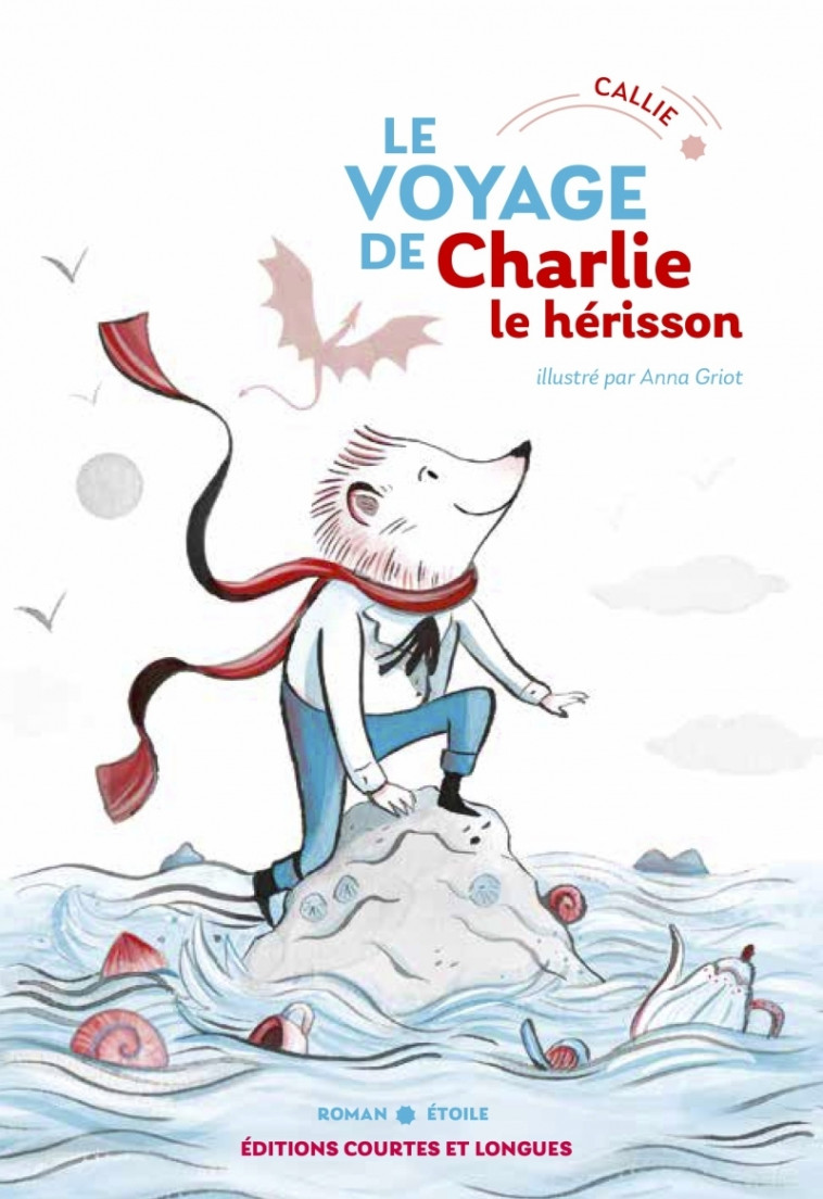 LE VOYAGE DE CHARLIE LE HERISSON - CAYOT/GRIOT - COURTES LONGUES