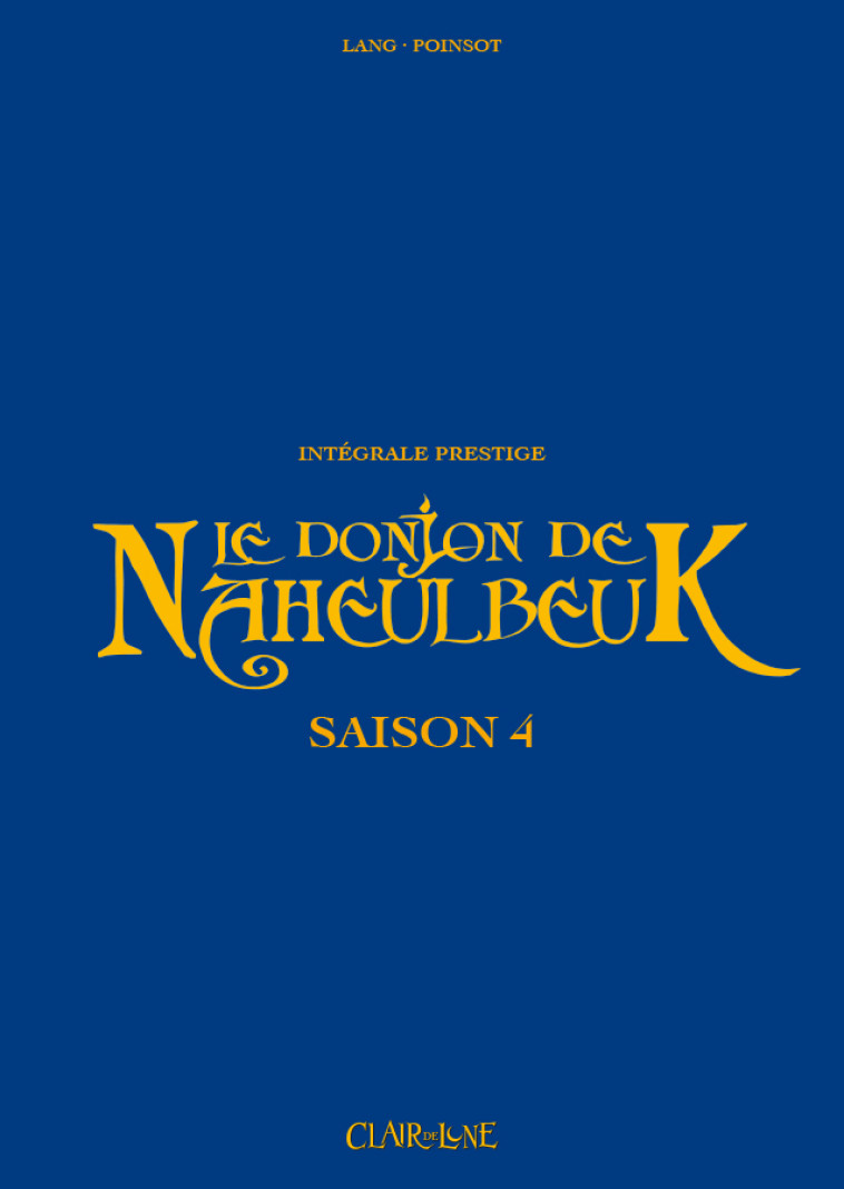 DONJON DE NAHEULBEUK INTEGRALE SAISON 4 (LE ) - LANG/POINSOT - CLAIR DE LUNE