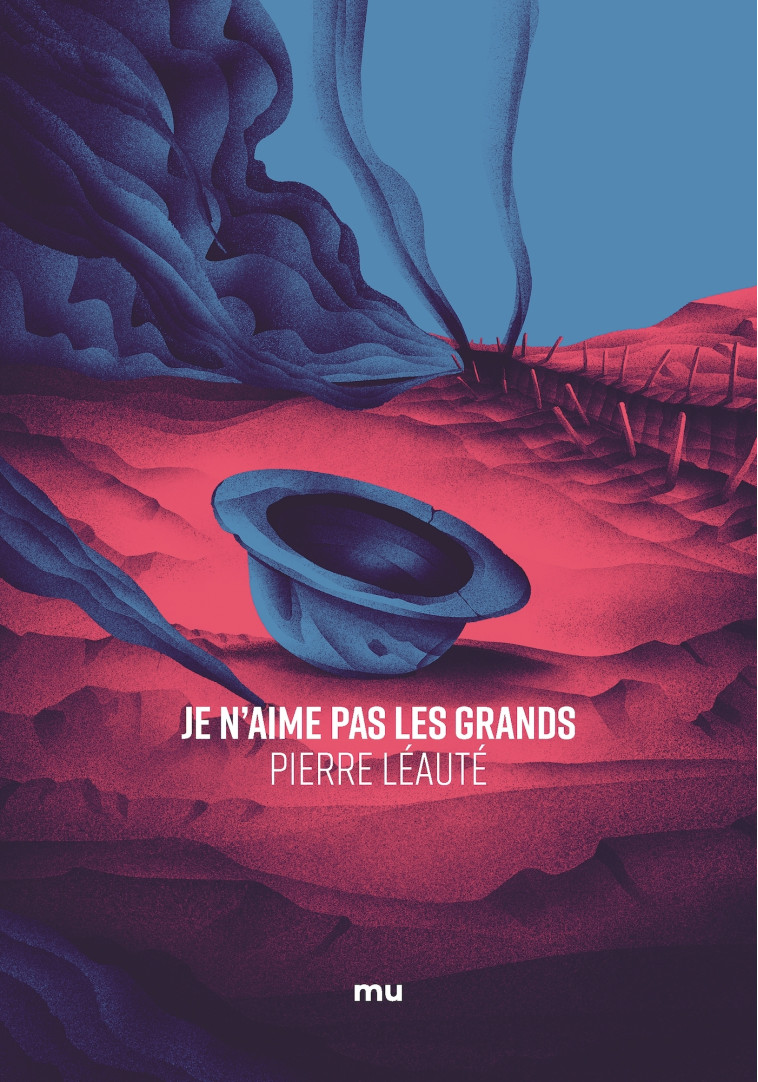 JE N'AIME PAS LES GRANDS - LEAUTE PIERRE - MNEMOS