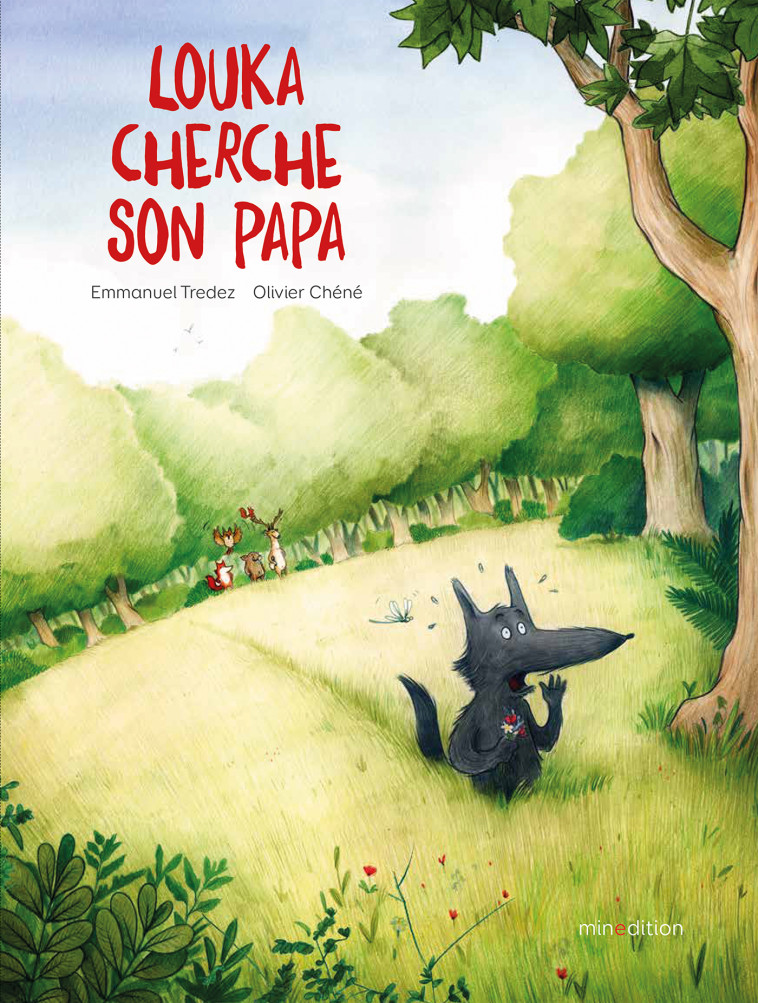 LOUKA CHERCHE SON PAPA - CHENE OLIVIER - MINEDITION