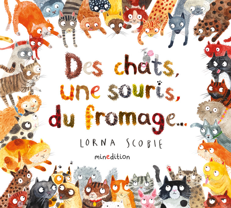 DES CHATS, UNE SOURIS, DU FROMAGE... - SCOBIE LORNA - MINEDITION