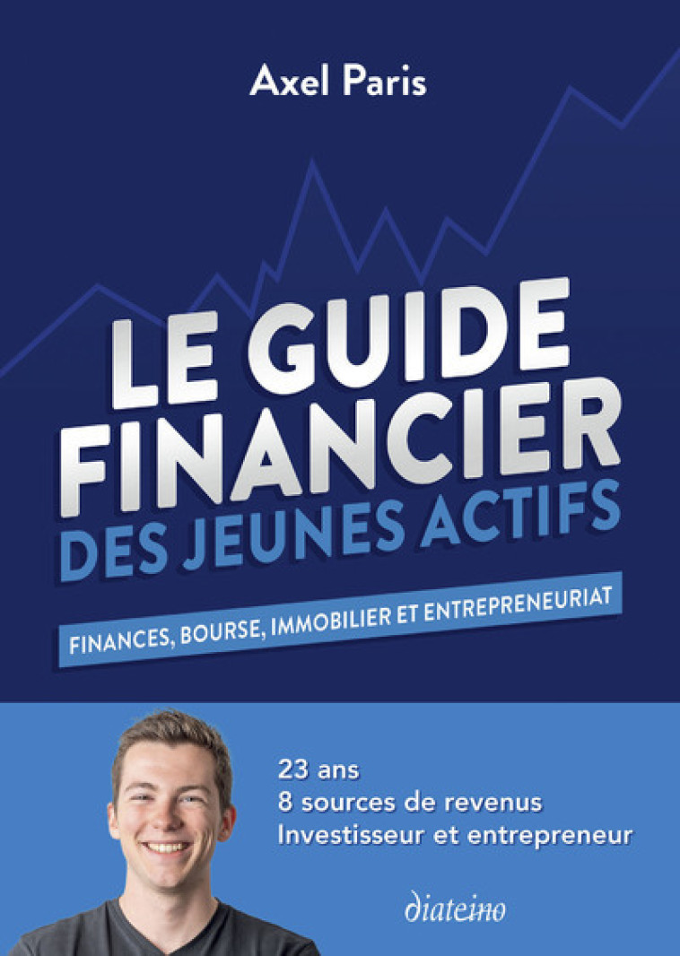 LE GUIDE FINANCIER DES JEUNES ACTIFS - PARIS AXEL - DIATEINO