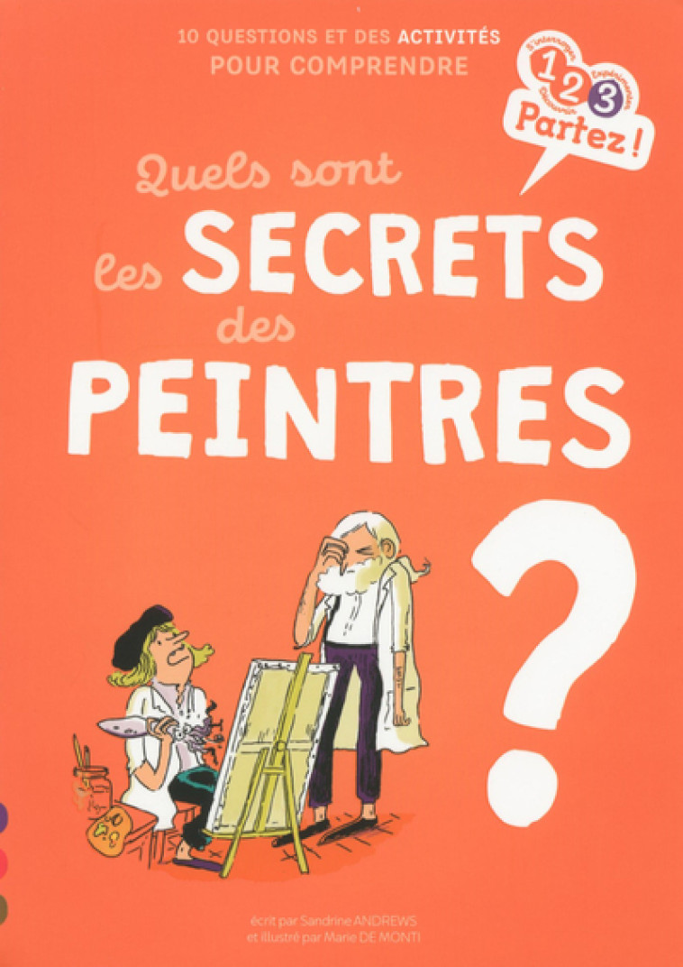 QUELS SONT LES SECRETS DES PEINTRES ? - SANDRINE/MONTI - GULF STREAM