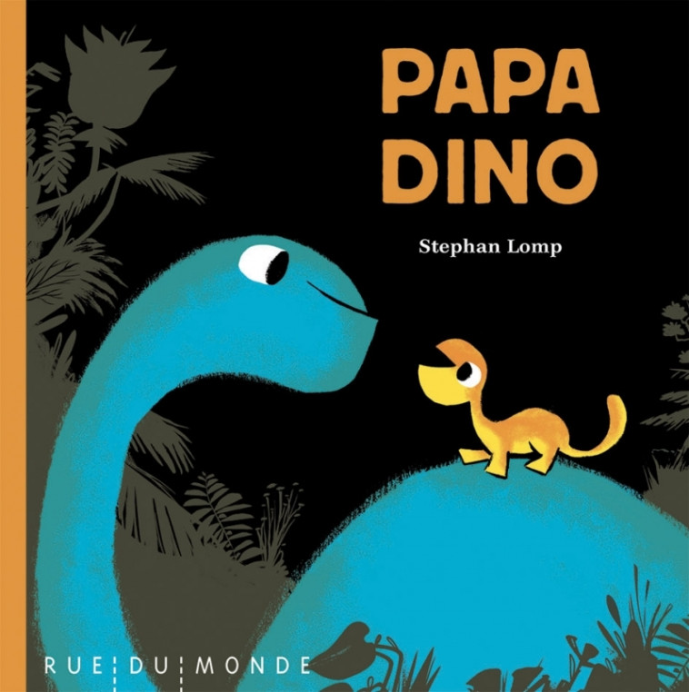 PAPA DINO - LOMP STEPHAN - RUE DU MONDE