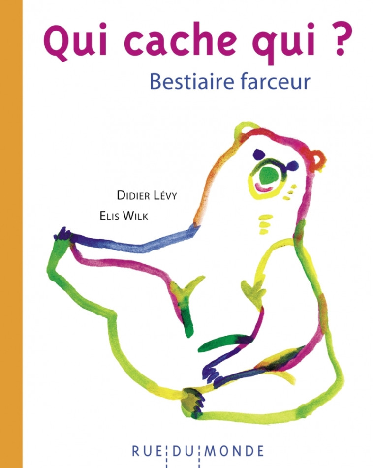 QUI CACHE QUI ? - BESTIAIRE FARCEUR ETAGERE D - LEVY/WILK - RUE DU MONDE