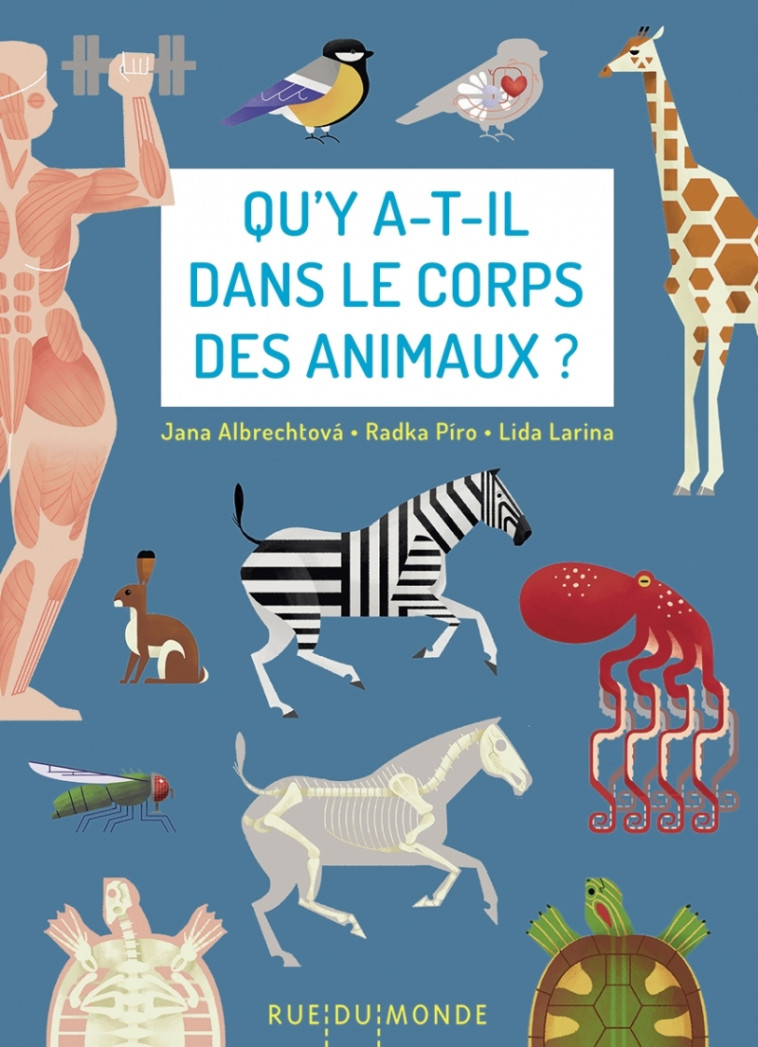 QU'Y A-T-IL DANS LE CORPS DES ANIMAUX ? - ALBRECHTOVA/PIRO - RUE DU MONDE