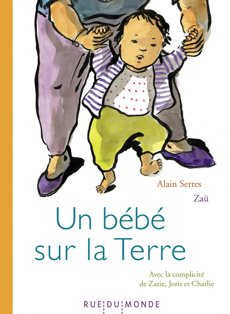 UN BEBE SUR LA TERRE - SERRES/ZAU - RUE DU MONDE