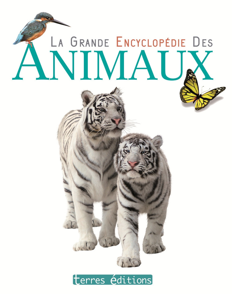 LA GRANDE ENCYCLOPEDIE DES ANIMAUX - COLLECTIF - TERRES EDITIONS