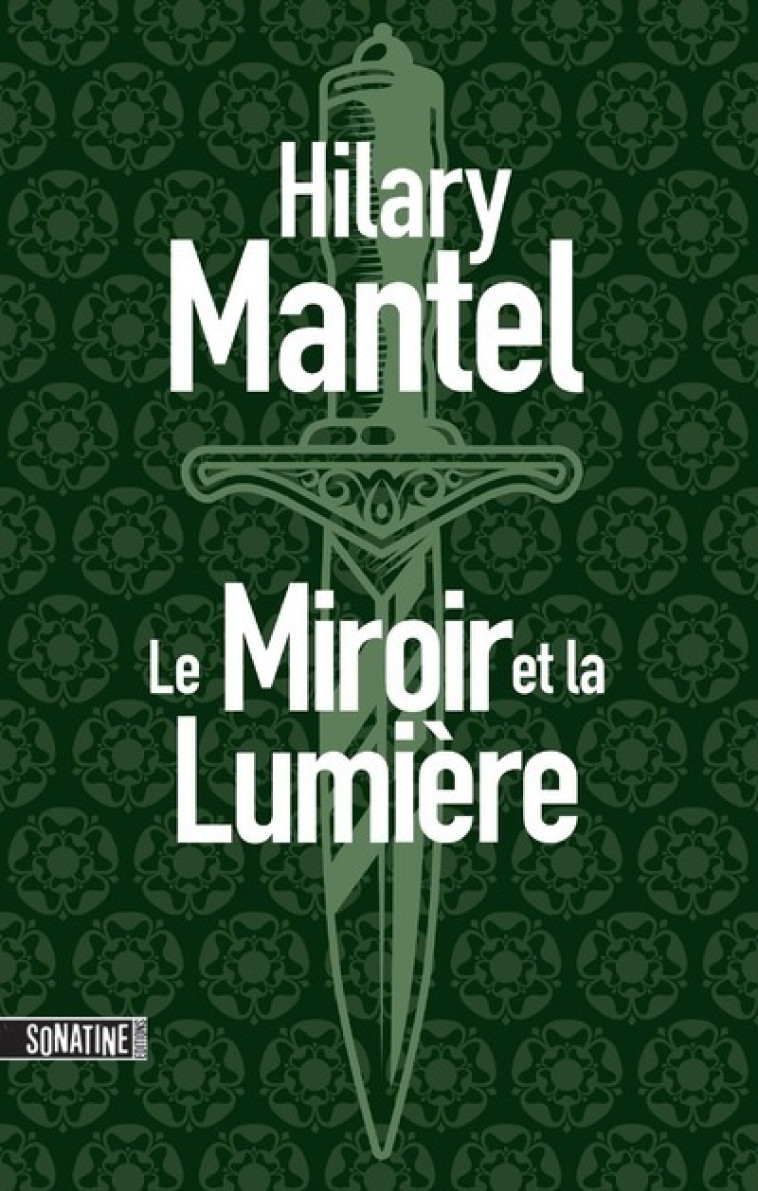 LE MIROIR ET LA LUMIERE - MANTEL HILARY - SONATINE