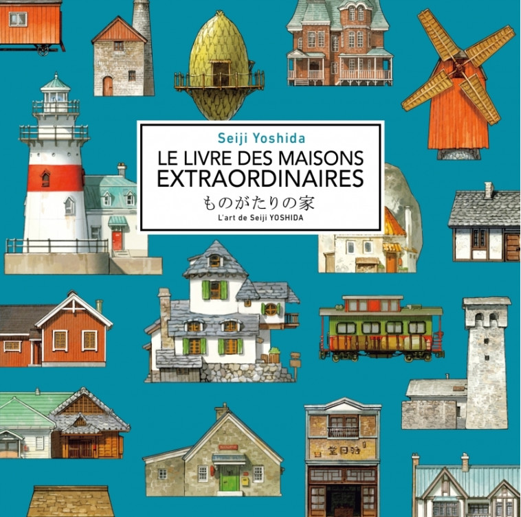 LE LIVRE DES MAISONS EXTRAORDINAIRES - L'ART DE SEIJI YOSHID - YOSHIDA SEIJI - ELYTIS